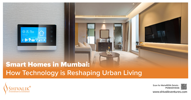 Smart Homes in Mumbai: How Technology is Reshaping Urban Living